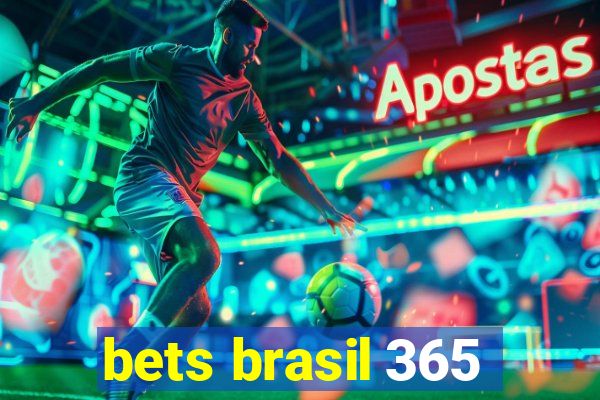 bets brasil 365